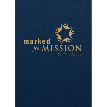 Marked for Mission: Youth in Action