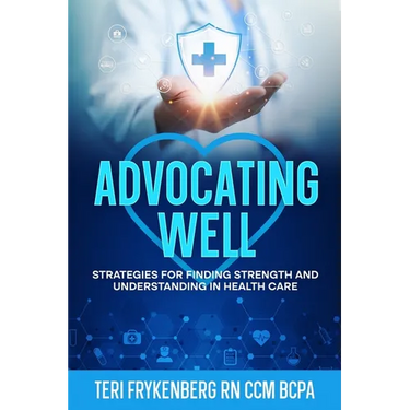 Advocating Well: Strategies for Finding Strength and Understanding in Health Care