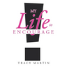 My Life to Encourage
