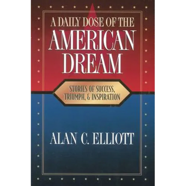 A Daily Dose of the American Dream: Stories of Success, Triumph, and Inspiration