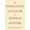 The Seduction of Culture in German History