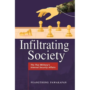 Infiltrating Society: The Thai Military's Internal Security Affairs