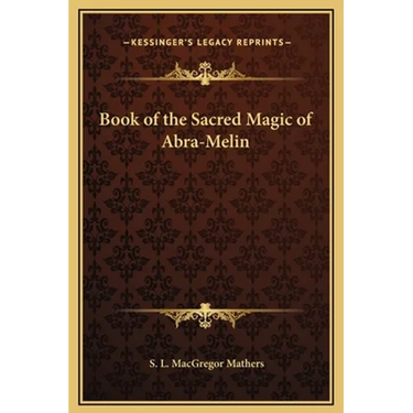 Book of the Sacred Magic of Abra-Melin
