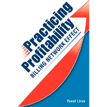 Practicing Profitability - Billing Network Effect for Revenue Cycle Control in Healthcare Clinics and Chiropractic Offices: Collections, Audit Risk, S