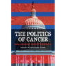 The Politics of Cancer: Malignant Indifference