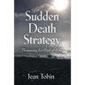 Sudden Death Strategy: Preparing for End of Life