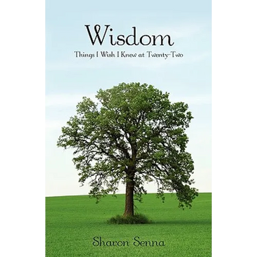 Wisdom: Things I Wish I Knew at Twenty-Two
