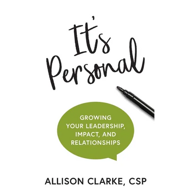 It's Personal: Growing Your Leadership, Impact, and Relationships