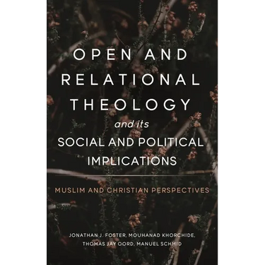 Open and Relational Theology and Its Social and Political Implications
