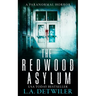 The Redwood Asylum: A Paranormal Horror