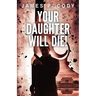 Your Daughter Will Die!