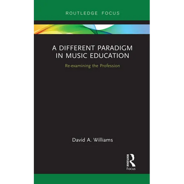 A Different Paradigm in Music Education: Re-Examining the Profession