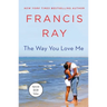 The Way You Love Me: A Grayson Friends Novel