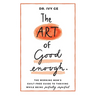 The Art of Good Enough: The Working Mom's Guilt-Free Guide to Thriving While Being Perfectly Imperfect
