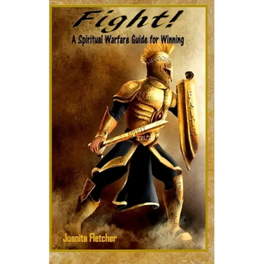 Fight: A Spiritual Warfare Guide for Winning