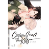 Cover My Scars with Your Kiss, Volume 1