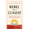 Rebel with a Clause: Tales and Tips from a Roving Grammarian