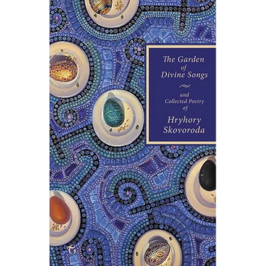 The Garden of Divine Songs and Collected Poetry of Hryhory Skovoroda