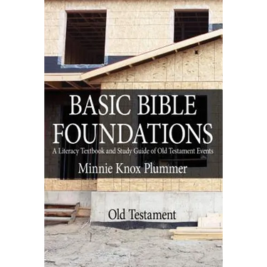 Basic Bible Foundations: A Literacy Textbook and Study Guide of Old Testament Events