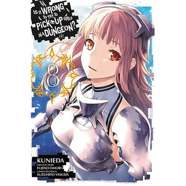 Is It Wrong to Try to Pick Up Girls in a Dungeon?, Vol. 8 (Manga)