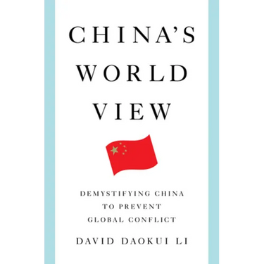 China's World View: Demystifying China to Prevent Global Conflict