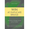 Win at Duplicate Bridge: Bid Difficult Bridge Hands Like an Expert