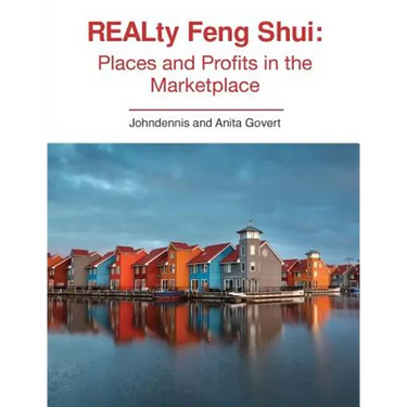 REALty Feng Shui: Places and Profits in the Marketplace