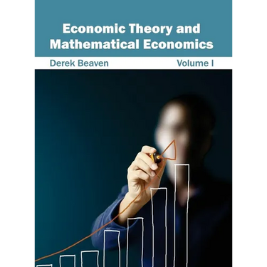 Economic Theory and Mathematical Economics: Volume I