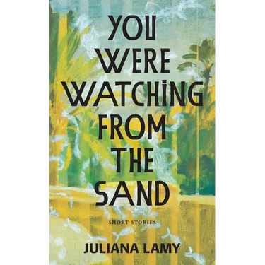 You Were Watching from the Sand