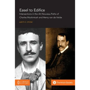 Easel to Edifice: Intersections in the Principles and Practice of C.R. Mackintosh and Henry van de Velde
