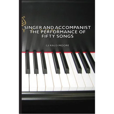 Singer and Accompanist - The Performance of Fifty Songs