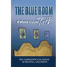 The Blue Room: If Walls could Talk