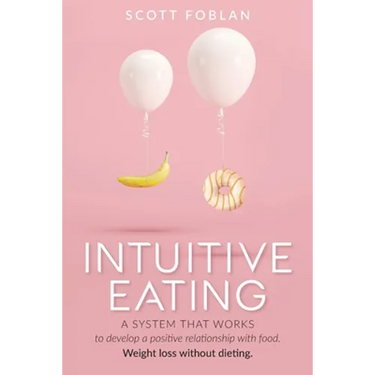 Intuitive Eating: A system that works to develop a positive relationship with food. Weight loss without dieting.