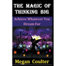 The Magic Of Thinking Big: Achieve Whatever You Dream For
