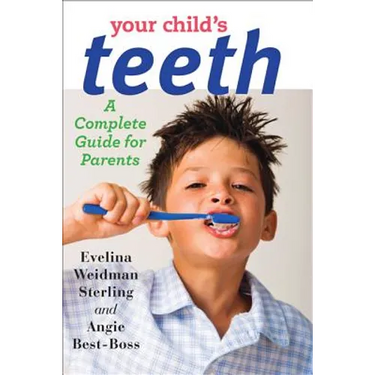 Your Child's Teeth: A Complete Guide for Parents