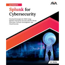 Ultimate Splunk for Cybersecurity