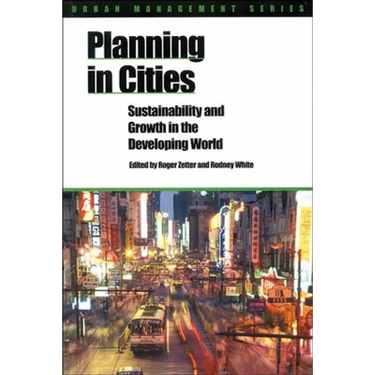 Planning in Cities: Sustainability and Growth in the Developing World