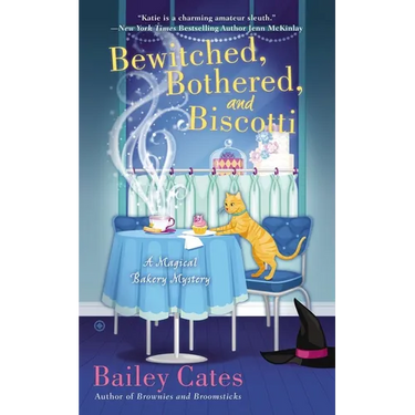 Bewitched, Bothered, and Biscotti: A Magical Bakery Mystery