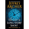 To Cut a Long Story Short