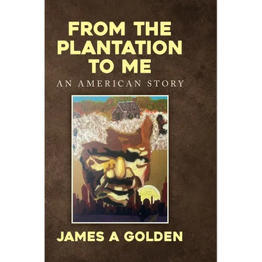 From the Plantation to Me an American Story