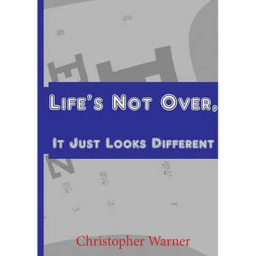 Life's Not Over, It Just Looks Different