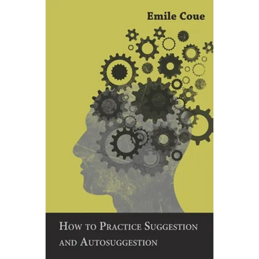 How to Practice Suggestion and Autosuggestion