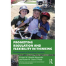 Promoting Regulation and Flexibility in Thinking: Development of Executive Function