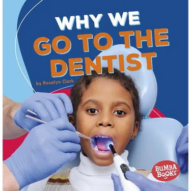 Why We Go to the Dentist
