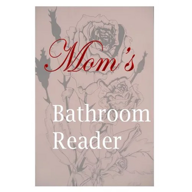 Mom's Bathroom Reader