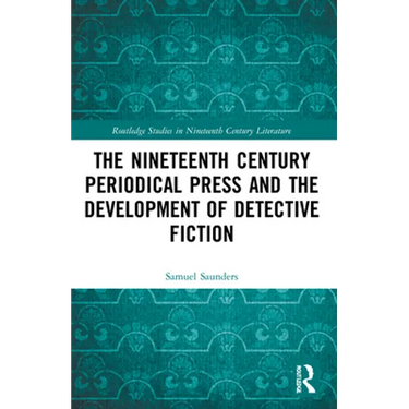 The Nineteenth Century Periodical Press and the Development of Detective Fiction