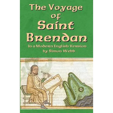 The Voyage of Saint Brendan: In a Modern English Version by Simon Webb