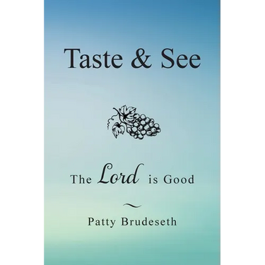 Taste & See: The Lord Is Good