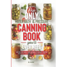 The Only Water Bath and Pressure Canning Book You'll Ever Need: Step-by-Step Guide From Beginner to Mastery Prepper - Safe Practices, Seasonal Recipes