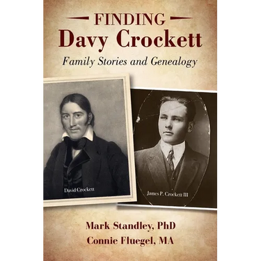 Finding Davy Crockett: Family Stories and Genealogy